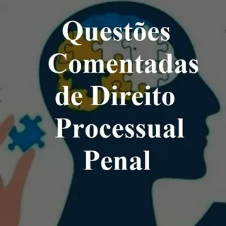 Direito Processual Penal Questões comentadas — Canal de Telegram