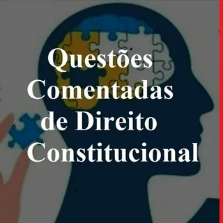 Direito Constitucional Questões comentadas — Canal de Telegram